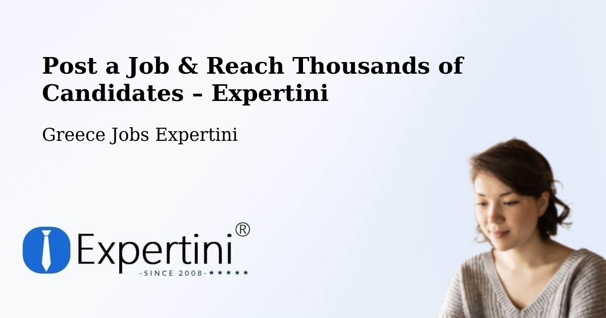 Post a Job in Atalánti – Hire the Right Talent - Atalánti, Greece Jobs Expertini