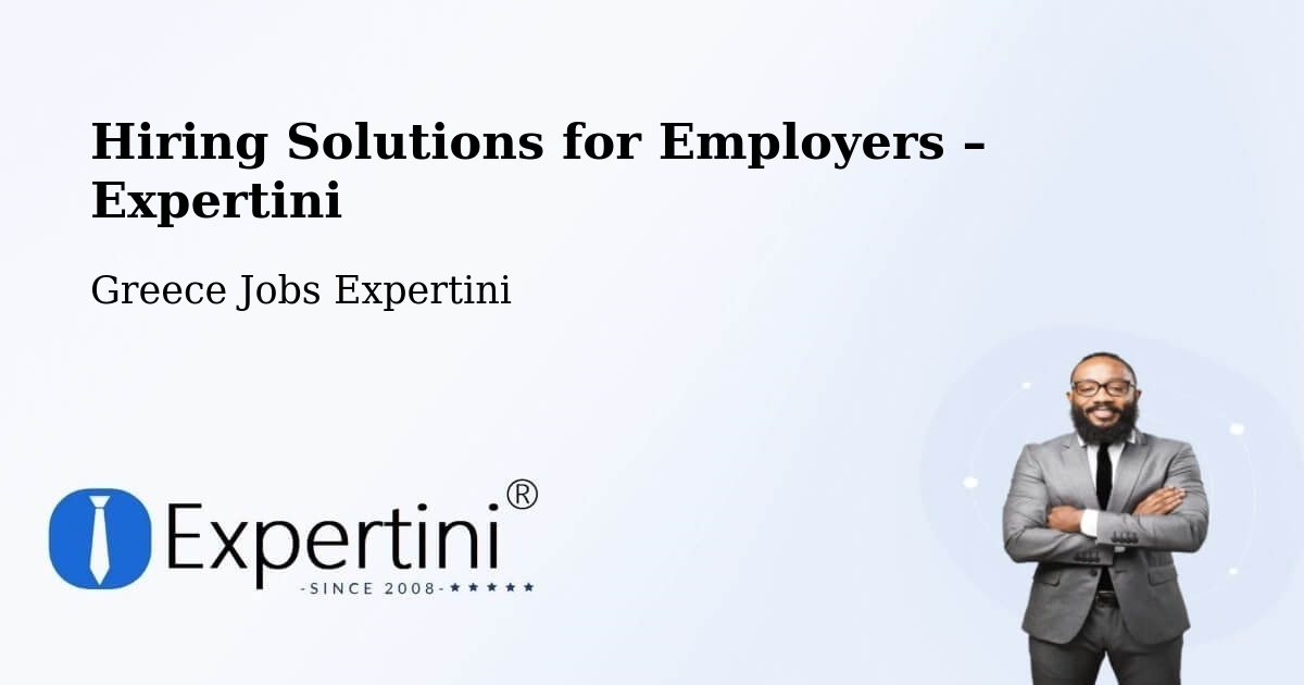 Hiring Solutions for Employers in Atalánti - Atalánti, Greece Jobs Expertini